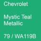 Preview: Chevrolet, Mystic Teal Metallic, 79 / WA119B.